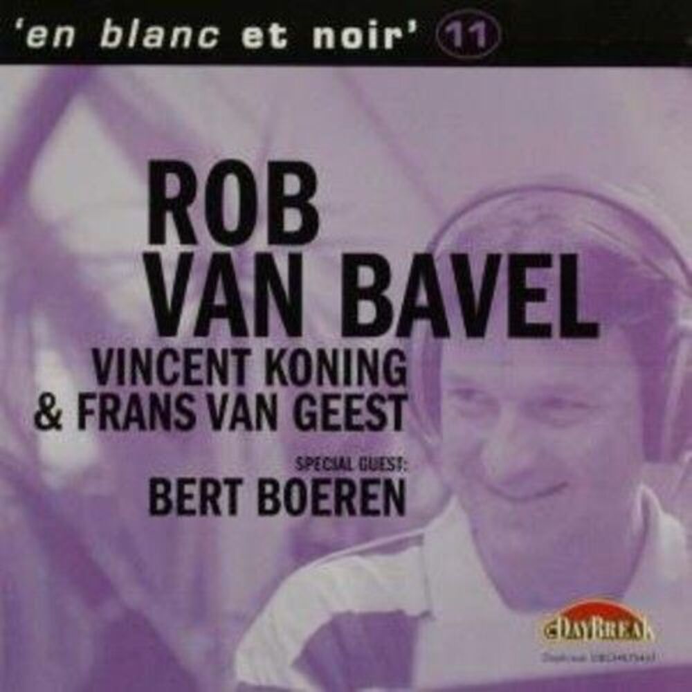 Rob van Bavel - Et Blanc Et Noir 11  CD